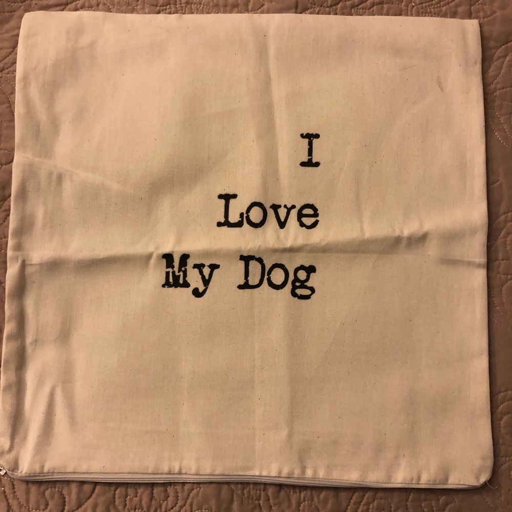 Decorative Pillow Cover - I Love My Dog - NEW